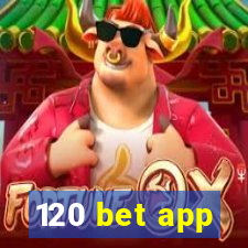 120 bet app